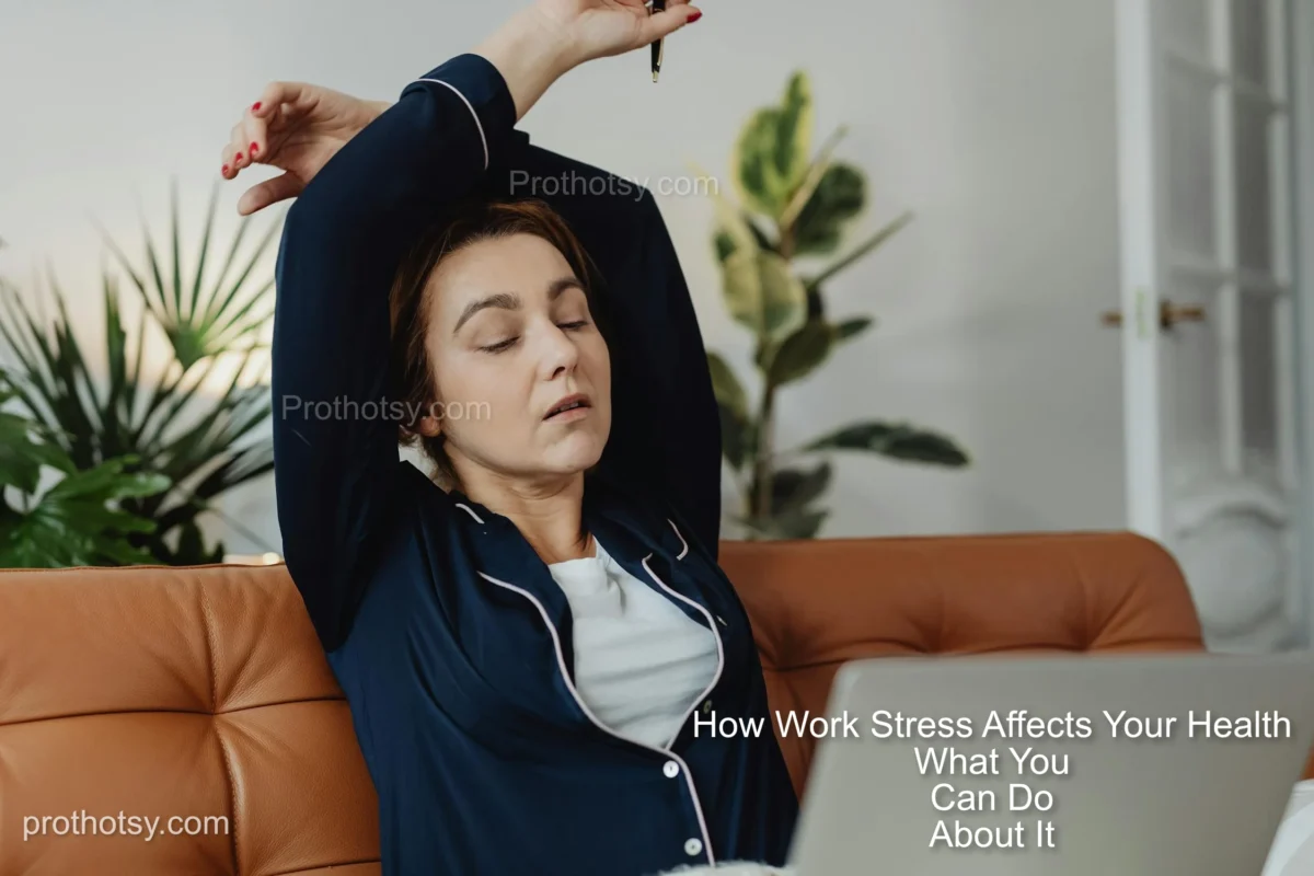 How Work Stress Affects Your Health and What You Can Do About It