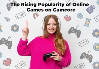 The Rising Popularity of Online Games on Gamcore